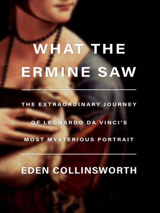 Title details for What the Ermine Saw by Eden Collinsworth - Available